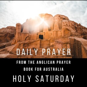 Daily Anglican Prayer - Saturday Morning – 19th April 2025