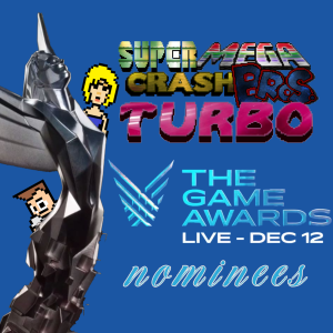 Super Mega Crash Bros. Turbo 106 - The 2019 Game Awards Nominees