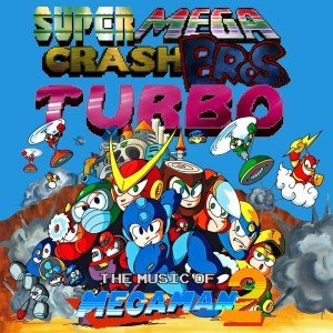 Super Mega Crash Bros. Turbo 138 - The Music of Mega Man 2