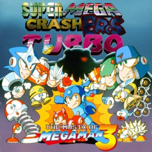 Super Mega Crash Bros. Turbo 139 - The Music of Mega Man 3