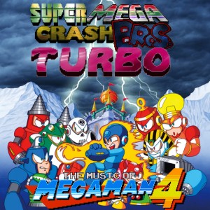 Super Mega Crash Bros. Turbo 140 - The Music of Mega Man 4