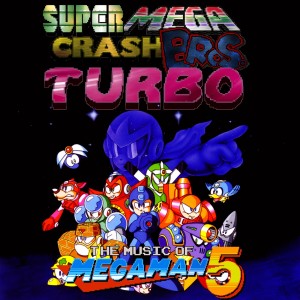 Super Mega Crash Bros. Turbo 141 - The Music of Mega Man 5