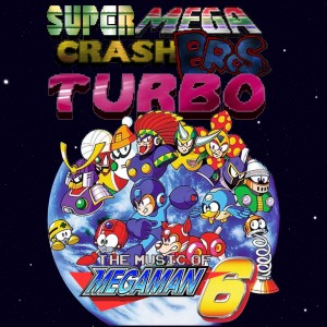 Super Mega Crash Bros. Turbo 142 - The Music of Mega Man 6