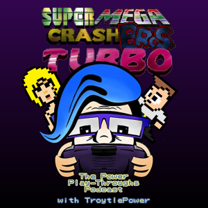 Super Mega Crash Bros. Turbo 168 - Power Playthroughs with Troytle Power