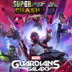 Super Mega Crash Bros. Turbo 186 - Marvel‘s Guardians of the Galaxy