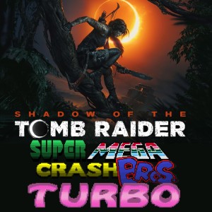 Super Mega Crash Bros. Turbo 56 - Shadow of the Tomb Raider
