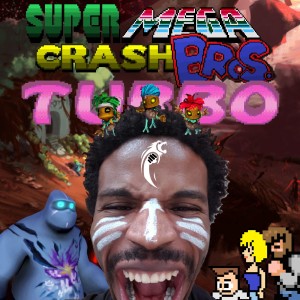 Super Mega Crash Bros. Turbo 82 - Planting a Cede with Edwin Jack