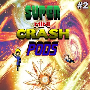 Super Mini Crash Pods #2 - A Moment of Reflection