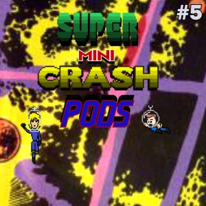 Super Mini Crash Pods #5 - A Brush With Greatness