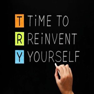Reinventing Yourself