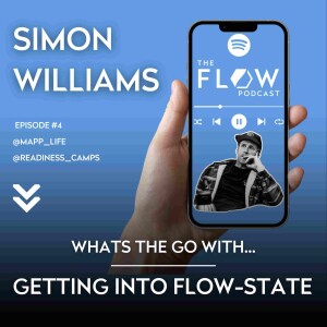 #04 Getting into flow-state with Simon Williams