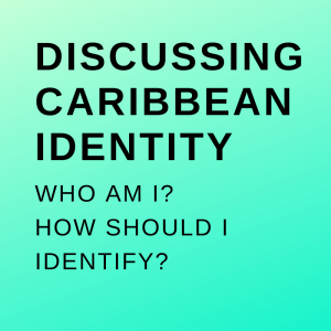Limecast Episode 24: WHAT AM I? Defining Caribbean Identity within the Diaspora