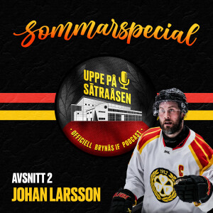 Sommarspecial avsnitt 2: Johan Larsson