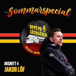 Sommarspecial avsnitt 4: Jakob Löf