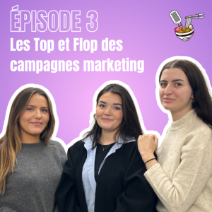 Episode 3 - Les Top et Flop des campagnes marketing