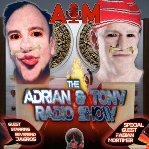 Adrian & Tony Radio Show I (ATRS)