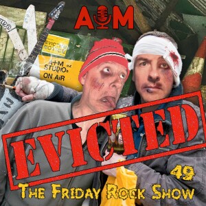 The Friday Rock Show - 49 - Evicted