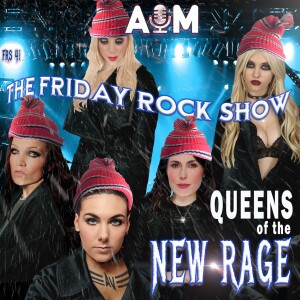The Friday Rock Show - 41 - Queens of the New Rage