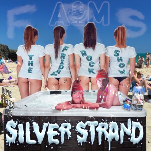 The Friday Rock Show - 34 - Silver Strand