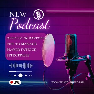 Officer Crumpton’s Tips to Manage Player Fatigue Effectively