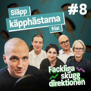 #8 Släpp käpphästarna fria!