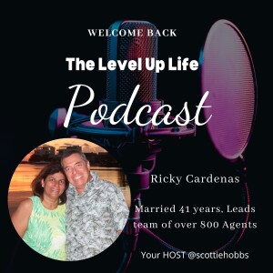 The Level Up Life | Ricky Cardenas | Owns Franchise with 800 Agents
