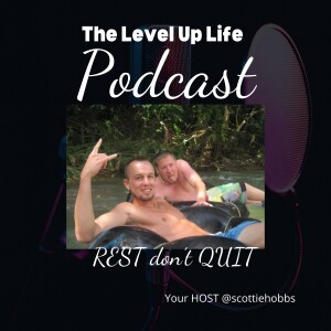 The Level Up Life | REST don't QUIT