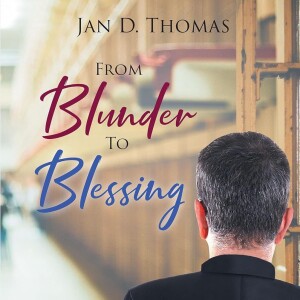 From Blunder To Blessing By Jan D Thomas