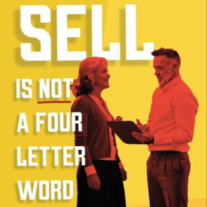 Sell Is Not a Four Letter Word: Earning an Above-Average Living While Maintaining Your Integrity By Doug Robinson