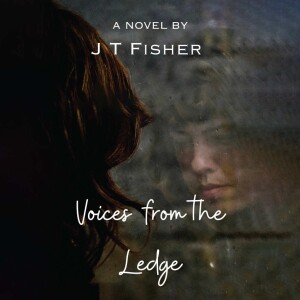 Voices from the Ledge by J.T. Fisher