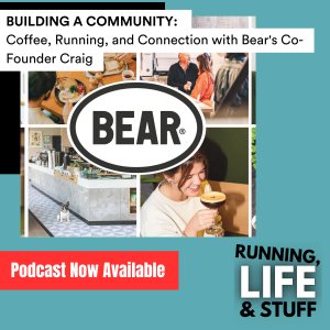 025: Building a Community: Coffee, Running, and Connection with BEAR Co-Founder Craig