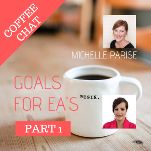 Coffee Chat with Michelle Parise:  How to Write Professional Development Goals for Executive Assistants