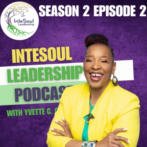 Essential Leadership Skills for 2024 and Beyond: with Yvette Owens