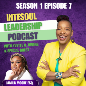 Leadership Essentials: Building Relationships and Strategic Visioning with Yvette C. Owens & Jamila Moore