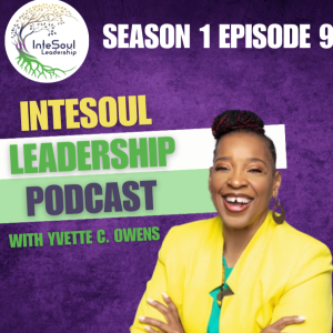 Restoration as a Key Aspect of Leadership | Intesoul Leadership | Yvette C. Owens