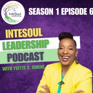 How to Build a High-Performance Team | Elevating as a Leader with Yvette Owens | Victor Dos Santos | InteSoul Leadership