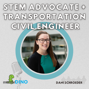STEM Advocate & Transportation Civil Engineer - Dani Schroeder