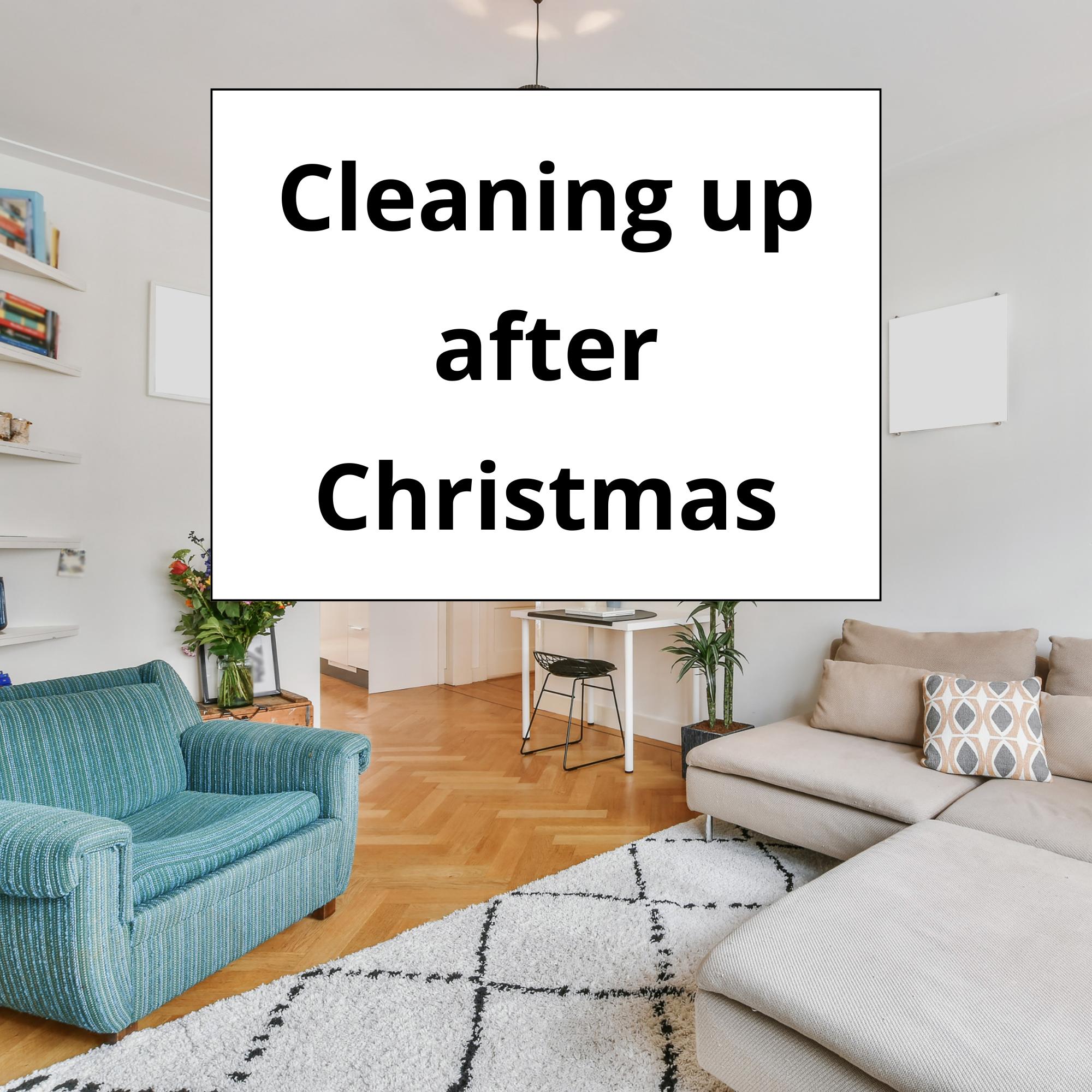 Cleaning up after Christmas (after the holidays)