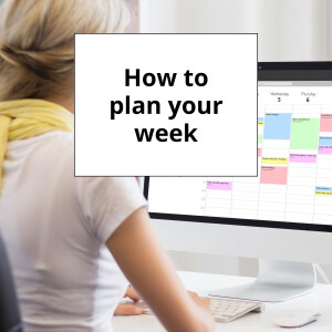 How to plan your week