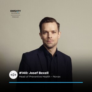 #140. Josef Bexell, Head of Preventive Health – Novax