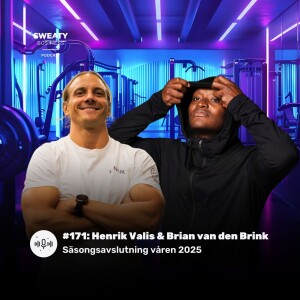 #171. Säsongsfinal & stafettbyte – Henrik Valis & Brian van den Brink