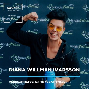 #70. Diana Willman Ivarsson, Verksamhetschef TryggaFitness