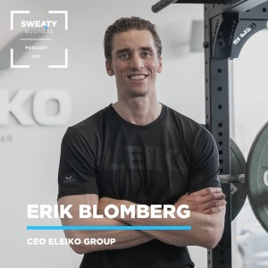 #71. Erik Blomberg, CEO Eleiko Group