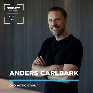 #72. Anders Carlbark, CEO Actic Group