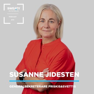 #73. Susanne Jidesten, Generalsekreterare Friskis&Svettis