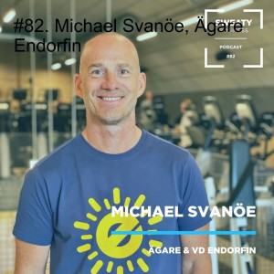 #82. Michael Svanöe, Ägare Endorfin