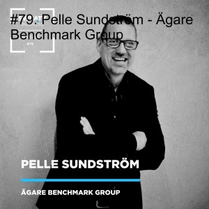 #79. Pelle Sundström - Ägare Benchmark Group