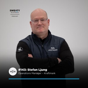 #143. Stefan Ljung – Operations Manager, Kraftmark