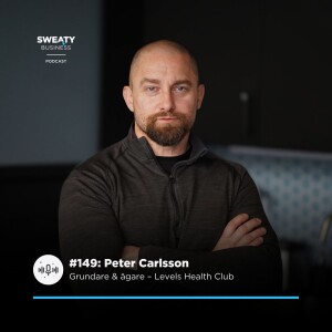 #149. Peter Carlsson, grundare och ägare – Levels Health Club