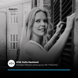 #118: Sofia Marklund (Fitnessfia.com) - ”Bloggen är inte död”